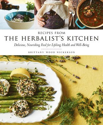 Brittany Wood Nickerson, Brittany Wood Nickerson - Recipes from the Herbalist's Kitchen, Inbunden