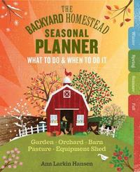 bokomslag The Backyard Homestead Seasonal Planner