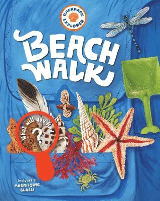 Editors of Storey Publishing, Editors of Storey Publishing, Editors Of Storey Publishing - Backpack Explorer: Beach Walk, Inbunden