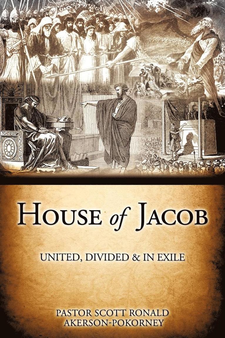 Pastor Scott Ronald Akerson-Pokorney - House Of Jacob - United, Divided & In Exile, Häftad