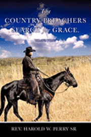 The Country Preachers Search for Grace. What's That? 1