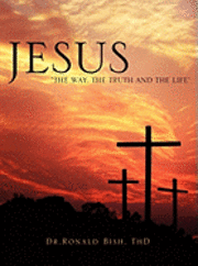 bokomslag Jesus "The Way, The Truth and The Life"
