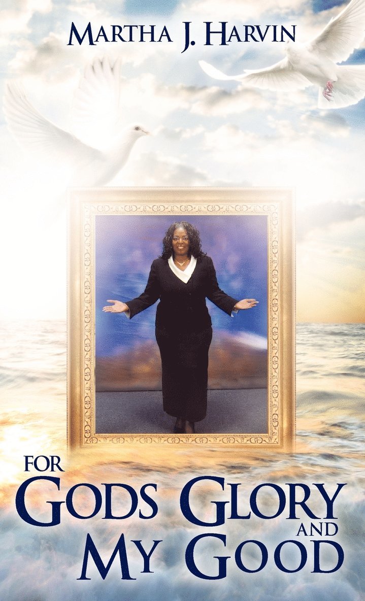 For Gods Glory and My Good 1