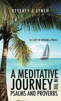 bokomslag Meditative Journey In The Psalms And Proverbs