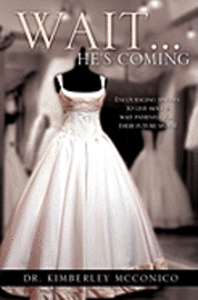 Kimberley McConico - Wait...He's Coming, Häftad