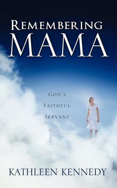 Kathleen Kennedy - Remembering Mama, Häftad