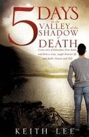 Keith Lee - 5 days in the valley of the shadow of death, Häftad