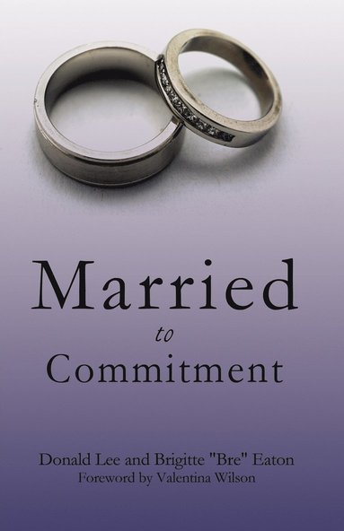 Donald Lee, Brigitte Bre Eaton - Married to Commitment, Häftad