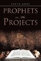 Prophets In The Projects 1