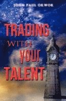 bokomslag Trading with your Talent