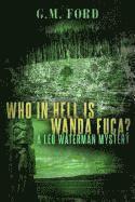 G. M. Ford - Who In Hell Is Wanda Fuca?, Häftad
