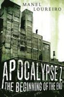 bokomslag Apocalypse Z: The Beginning of the End