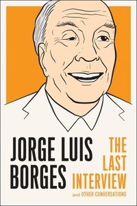 bokomslag Jorge Luis Borges: The Last Interview