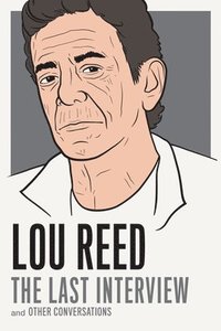 bokomslag Lou Reed: The Last Interview