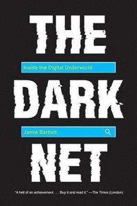 bokomslag The Dark Net: Inside the Digital Underworld