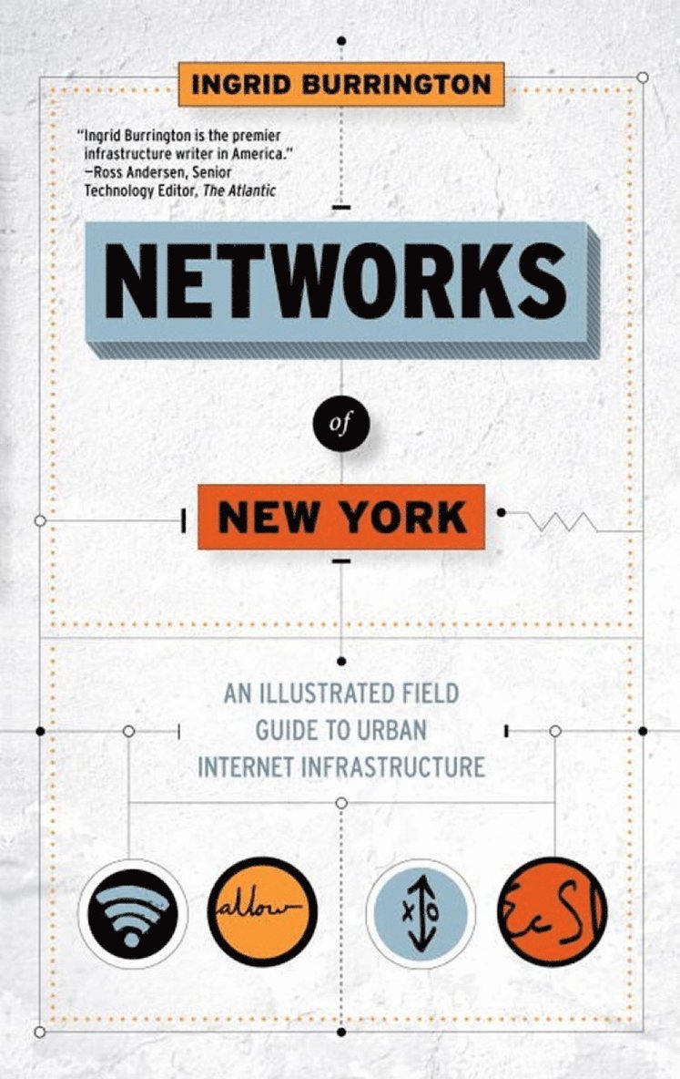 Ingrid Burrington - Networks of New York, Inbunden