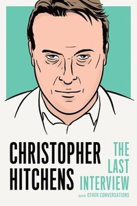 bokomslag Christopher Hitchens: The Last Interview