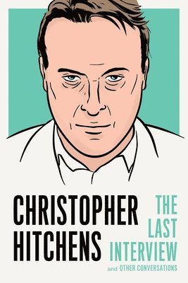 Christopher Hitchens: The Last Interview 1
