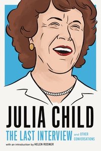 bokomslag Julia Child: The Last Interview