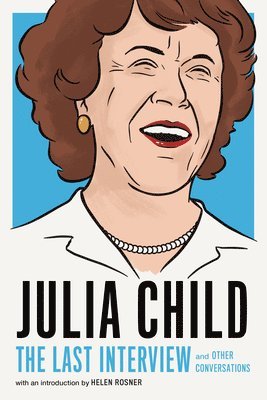 Julia Child: The Last Interview 1