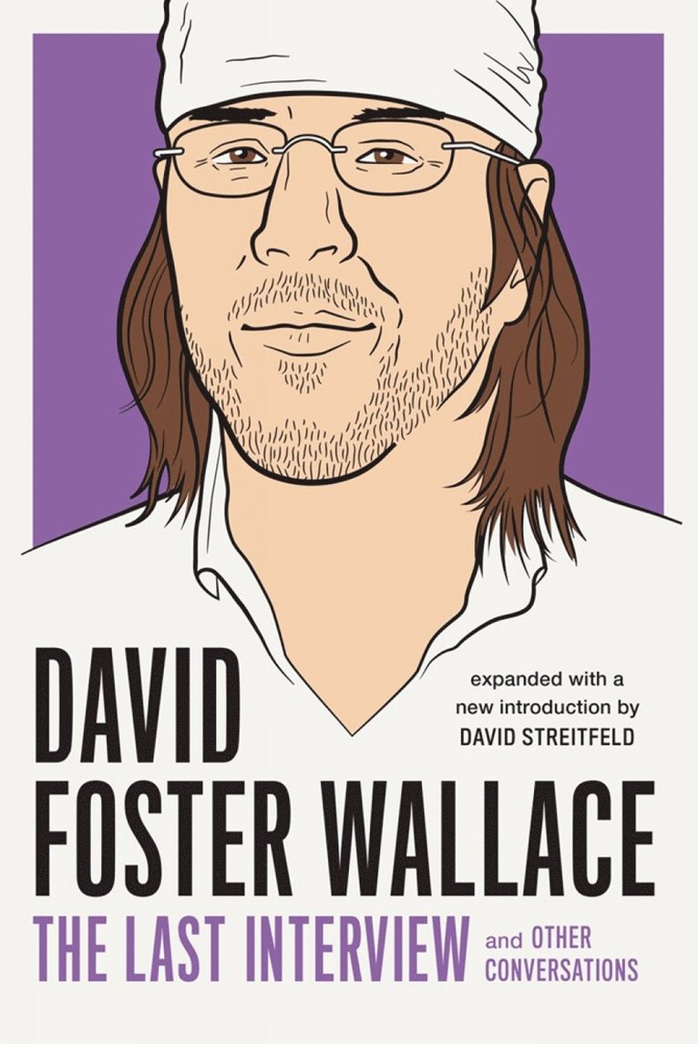 David Foster Wallace - David Foster Wallace: The Last Interview, Häftad