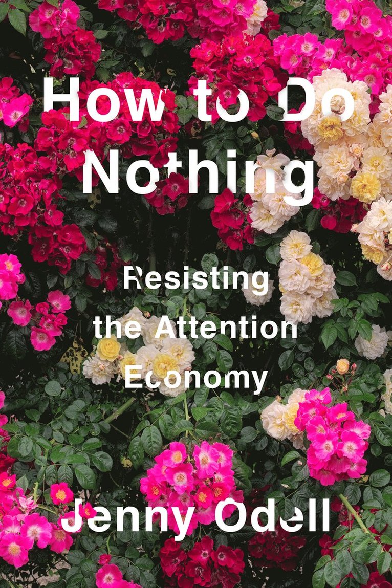 Jenny Odell - How To Do Nothing, Inbunden