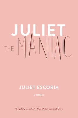 Juliet Escoria - Escoria, J: Juliet the Maniac, Häftad