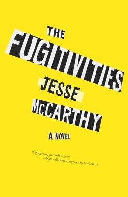 Jesse McCarthy - The Fugitivities, Inbunden