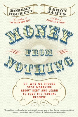 Aaron James, Robert Hockett - Money From Nothing, Inbunden