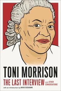bokomslag Toni Morrison: The Last Interview