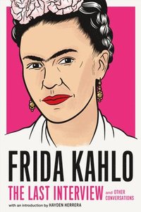 bokomslag Frida Kahlo: The Last Interview