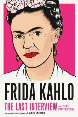 Frida Kahlo: The Last Interview 1