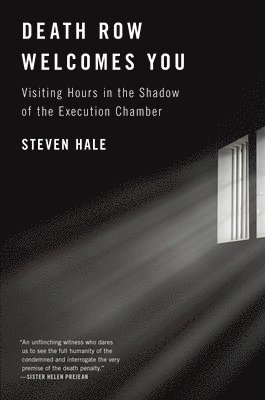 bokomslag Death Row Welcomes You: Visiting Hours in the Shadow of the Execution Chamber