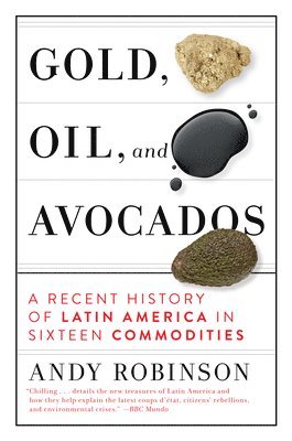 bokomslag Gold, Oil, and Avocados