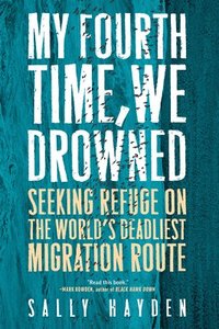 bokomslag Hayden, S: My Fourth Time, We Drowned