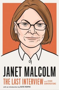 bokomslag Janet Malcolm: The Last Interview