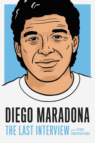 Diego Maradona, Melville House - Diego Maradona: The Last Interview, Häftad