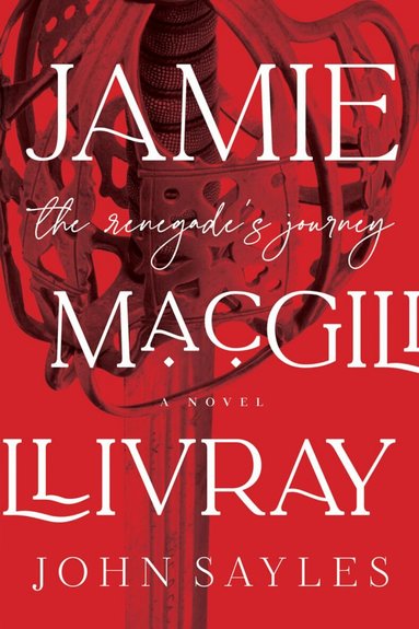John Sayles - Jamie MacGillivray, Inbunden