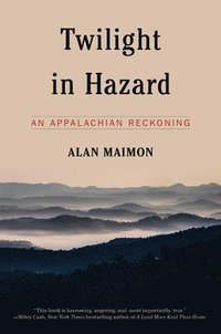 bokomslag Twilight in Hazard: An Appalachian Reckoning