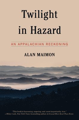 Twilight in Hazard: An Appalachian Reckoning 1