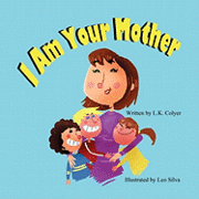 L. K. Colyer - I Am Your Mother, Häftad