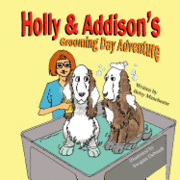 Holly & Addison's Grooming Day Adventure 1