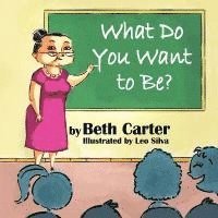 What Do You Want to Be? 1