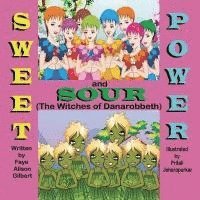 bokomslag Sweet and Sour Power (The Witches of Danarobbeth)