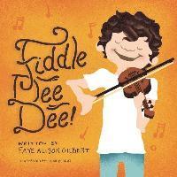 Faye Alison Gilbert - Fiddle Dee Dee, Häftad