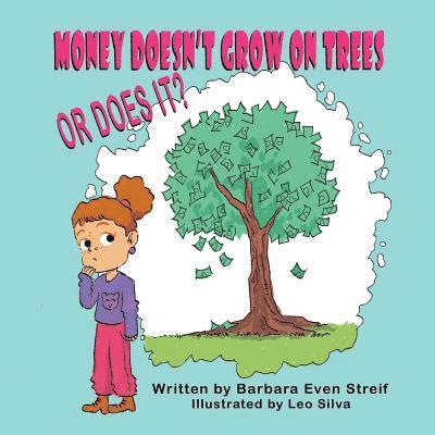 Money Doesn't Grow on Trees, Or Does It? 1