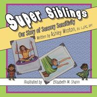 bokomslag Super Siblings: Our Story of Sensory Sensitivity