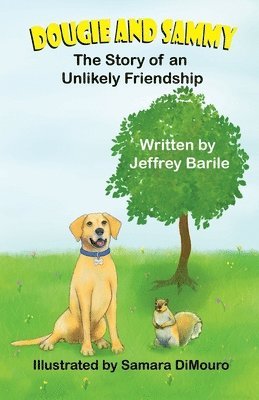 Jeffrey Barile - Dougie and Sammy: The Story of an Unlikely Friendship, Häftad