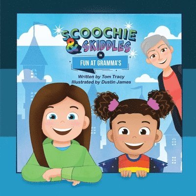 Scoochie & Skiddles: Fun at Gramma's 1
