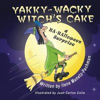 bokomslag Yakky-Wacky Witch's Cake (a HA-HAlloween Surprise)